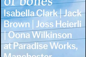 a borrowing of bones – Oona Wilkinson (Group Exhibition)